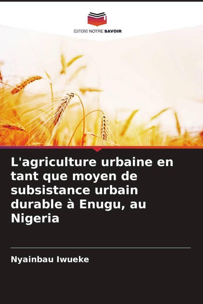 L'agriculture urbaine en tant que moyen de subsistance urbain durable à Enugu, au Nigeria