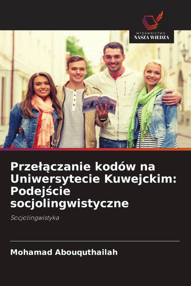 Przelaczanie kodów na Uniwersytecie Kuwejckim: Podejscie socjolingwistyczne