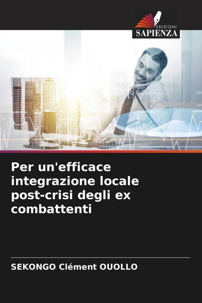Per un'efficace integrazione locale post-crisi degli ex combattenti