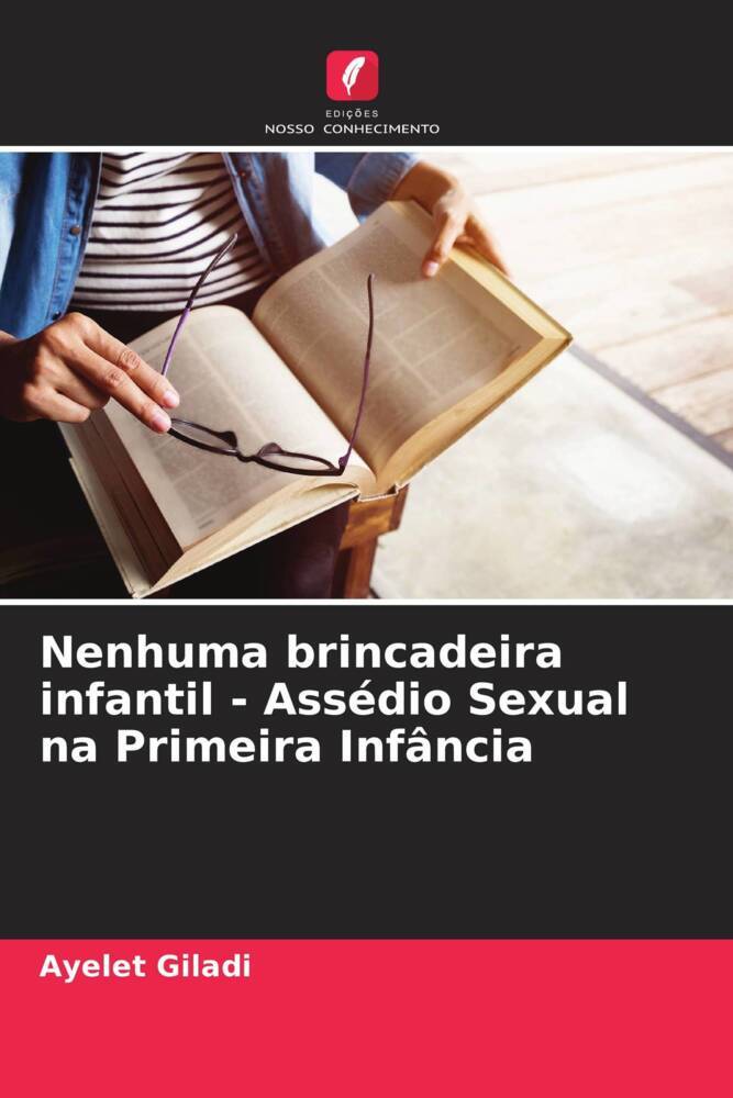 Nenhuma brincadeira infantil - Assédio Sexual na Primeira Infância