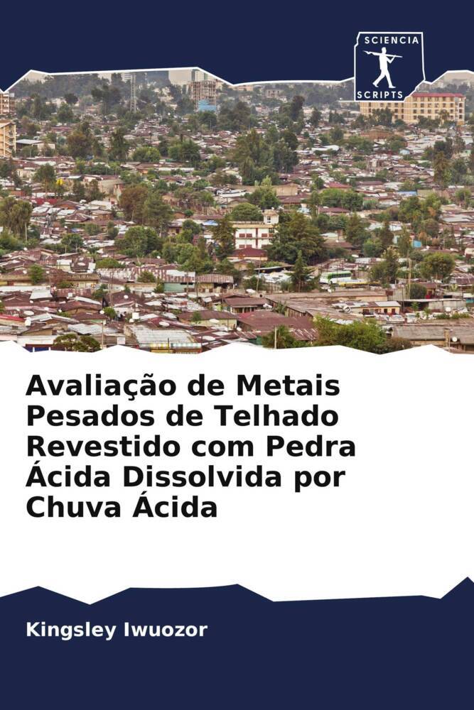 Avaliação de Metais Pesados de Telhado Revestido com Pedra Ácida Dissolvida por Chuva Ácida