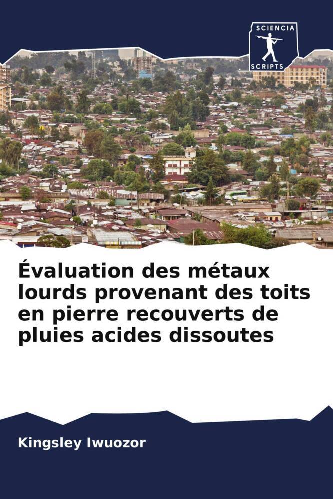 Évaluation des métaux lourds provenant des toits en pierre recouverts de pluies acides dissoutes