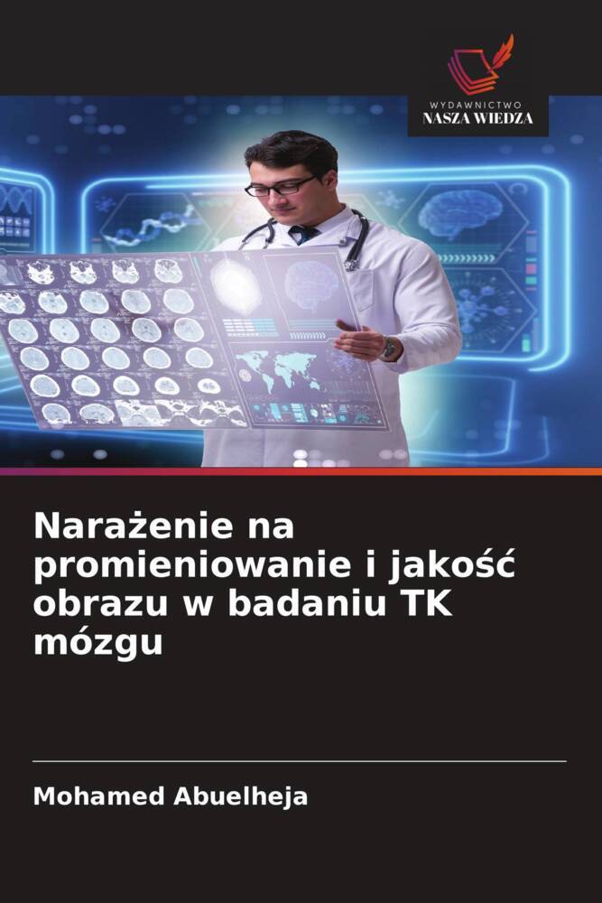Narazenie na promieniowanie i jakosc obrazu w badaniu TK mózgu