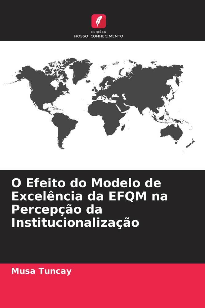 O Efeito do Modelo de Excelência da EFQM na Percepção da Institucionalização