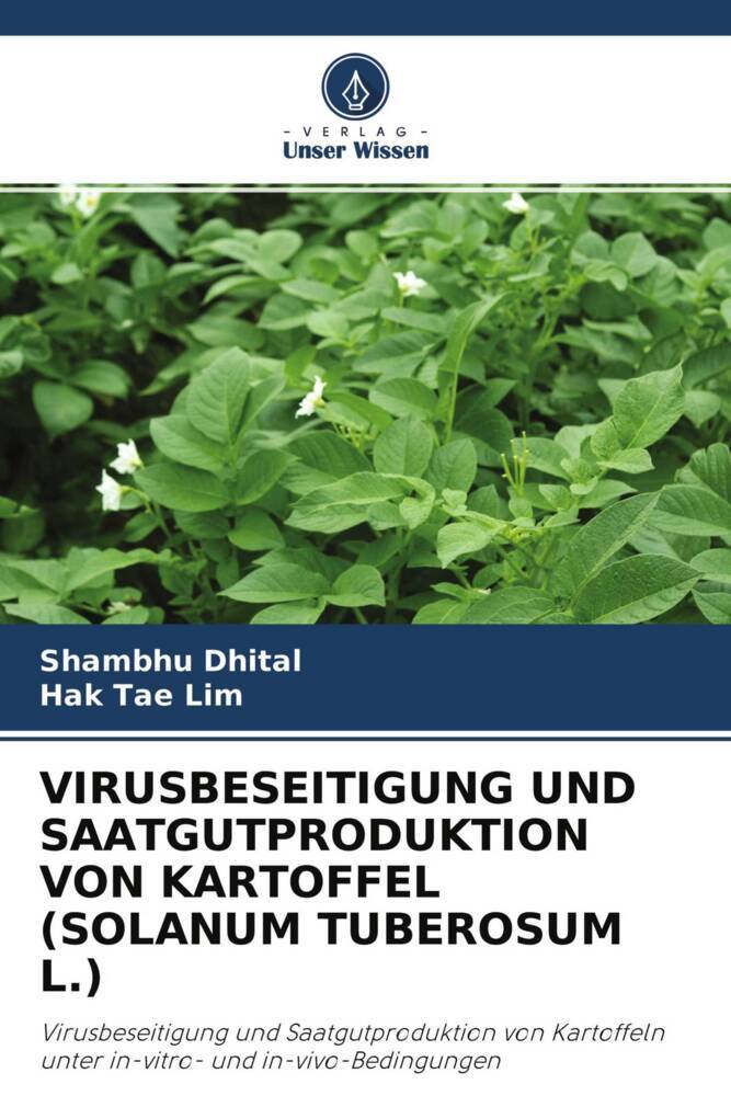 VIRUSBESEITIGUNG UND SAATGUTPRODUKTION VON KARTOFFEL (SOLANUM TUBEROSUM L.)