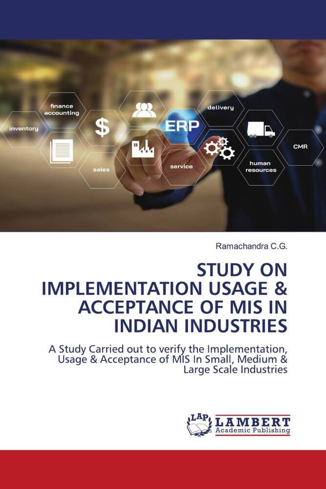 STUDY ON IMPLEMENTATION USAGE & ACCEPTANCE OF MIS IN INDIAN INDUSTRIES