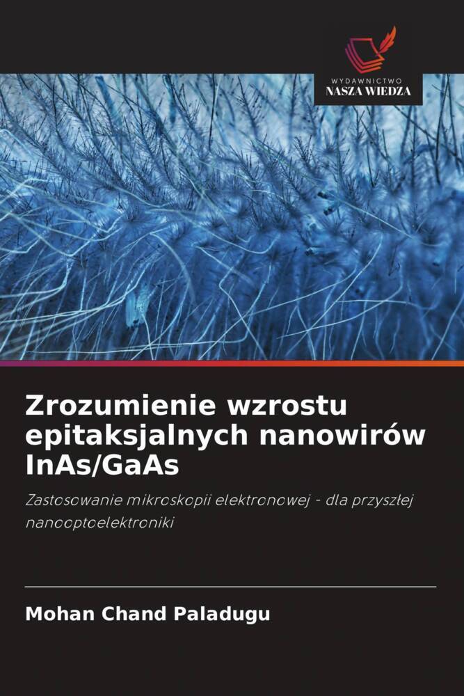 Zrozumienie wzrostu epitaksjalnych nanowirów InAs/GaAs