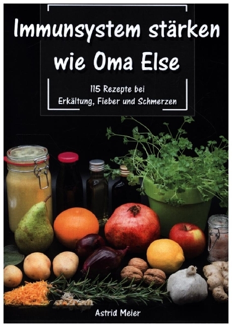 Immunsystem stärken wie Oma Else