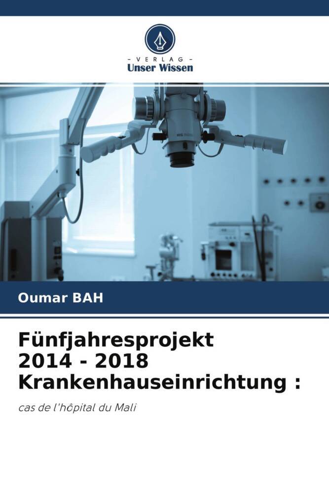Fünfjahresprojekt 2014 - 2018 Krankenhauseinrichtung :