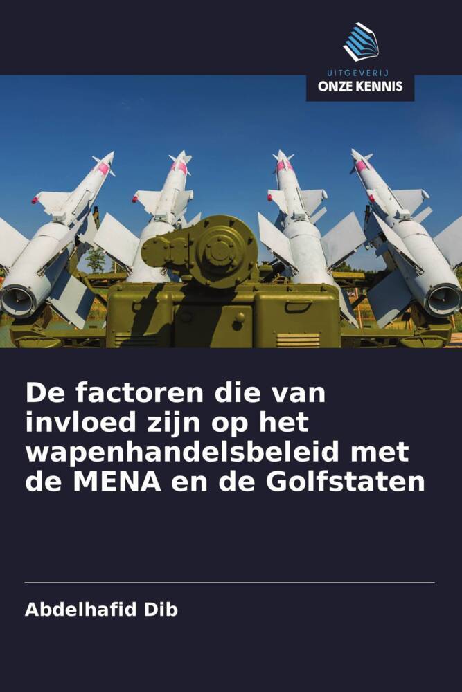 De factoren die van invloed zijn op het wapenhandelsbeleid met de MENA en de Golfstaten