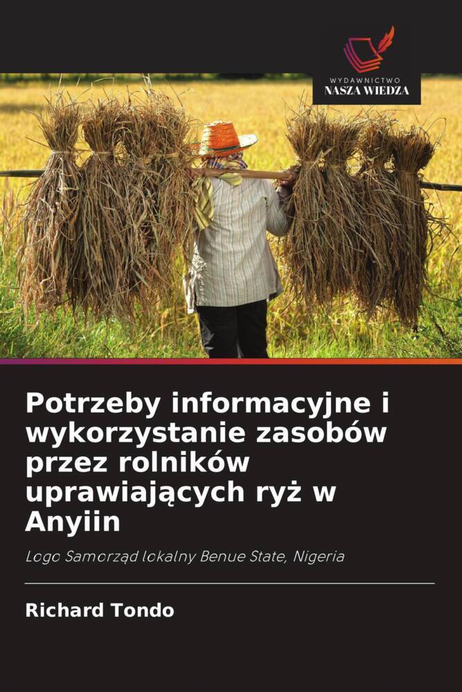 Potrzeby informacyjne i wykorzystanie zasobów przez rolników uprawiajacych ryz w Anyiin