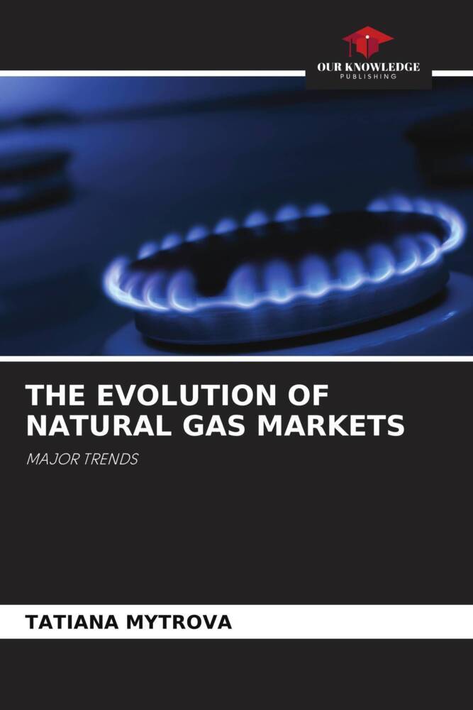 THE EVOLUTION OF NATURAL GAS MARKETS