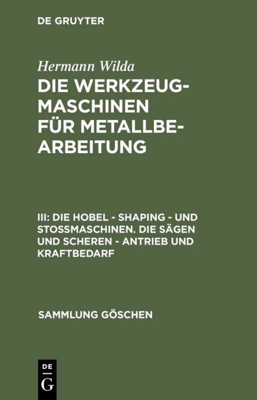 Die Hobel - Shaping - und Stoßmaschinen. Die Sägen und Scheren - Antrieb und Kraftbedarf