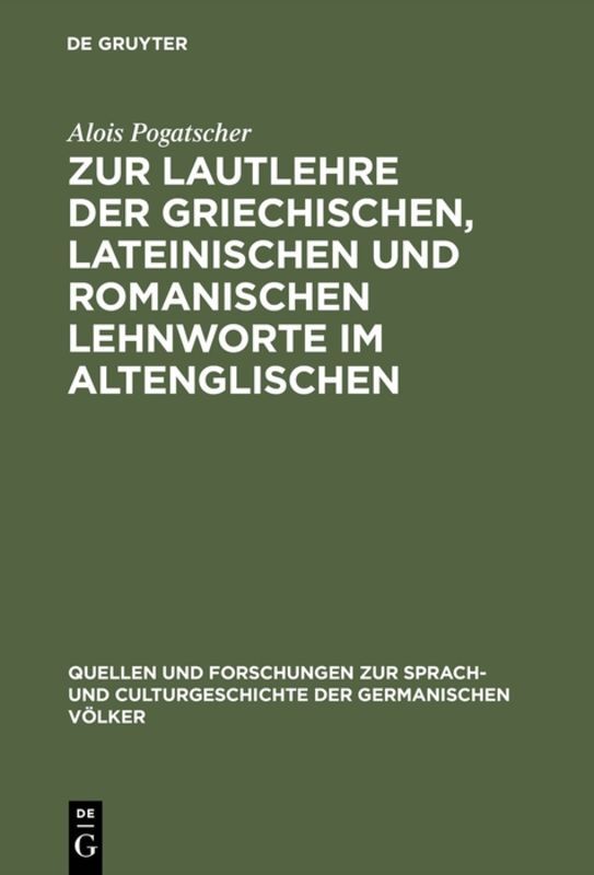 Zur Lautlehre der griechischen, lateinischen und romanischen Lehnworte im Altenglischen