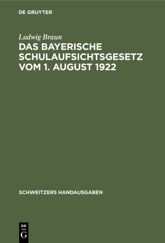 Das Bayerische Schulaufsichtsgesetz vom 1. August 1922