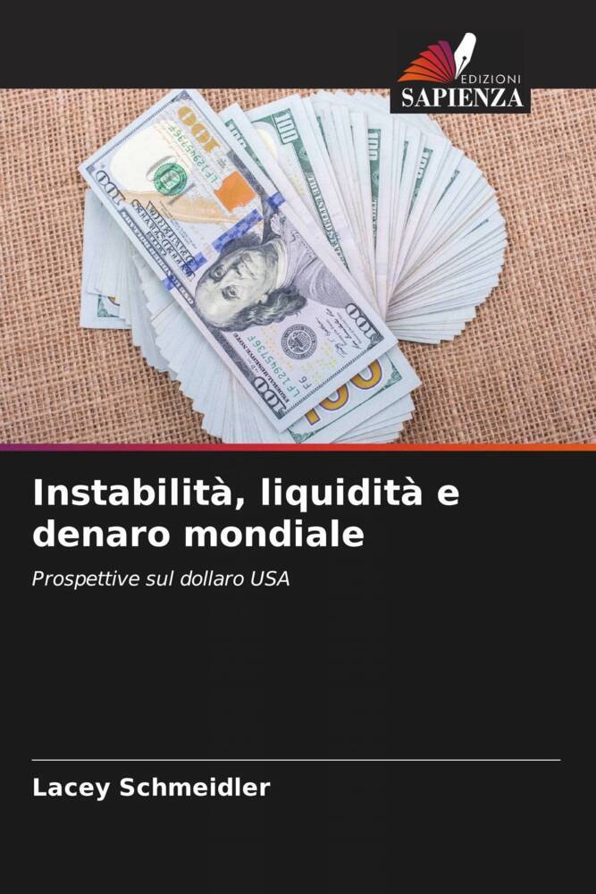 Instabilità, liquidità e denaro mondiale