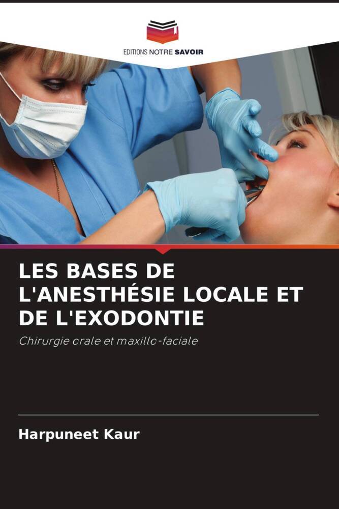 LES BASES DE L'ANESTHÉSIE LOCALE ET DE L'EXODONTIE