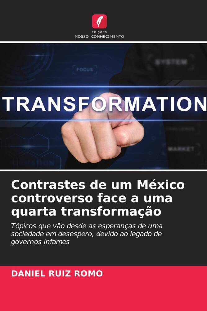 Contrastes de um México controverso face a uma quarta transformação