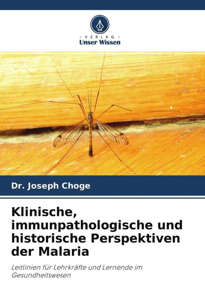 Klinische, immunpathologische und historische Perspektiven der Malaria