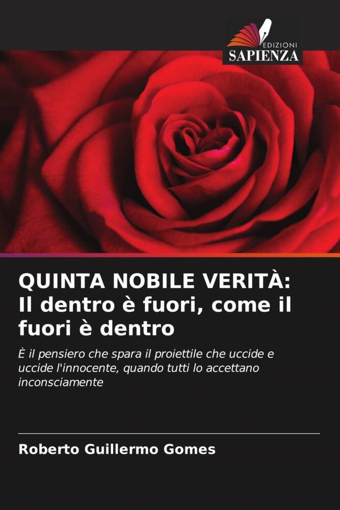 QUINTA NOBILE VERITÀ: Il dentro è fuori, come il fuori è dentro