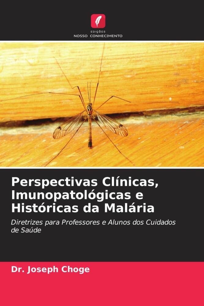 Perspectivas Clínicas, Imunopatológicas e Históricas da Malária