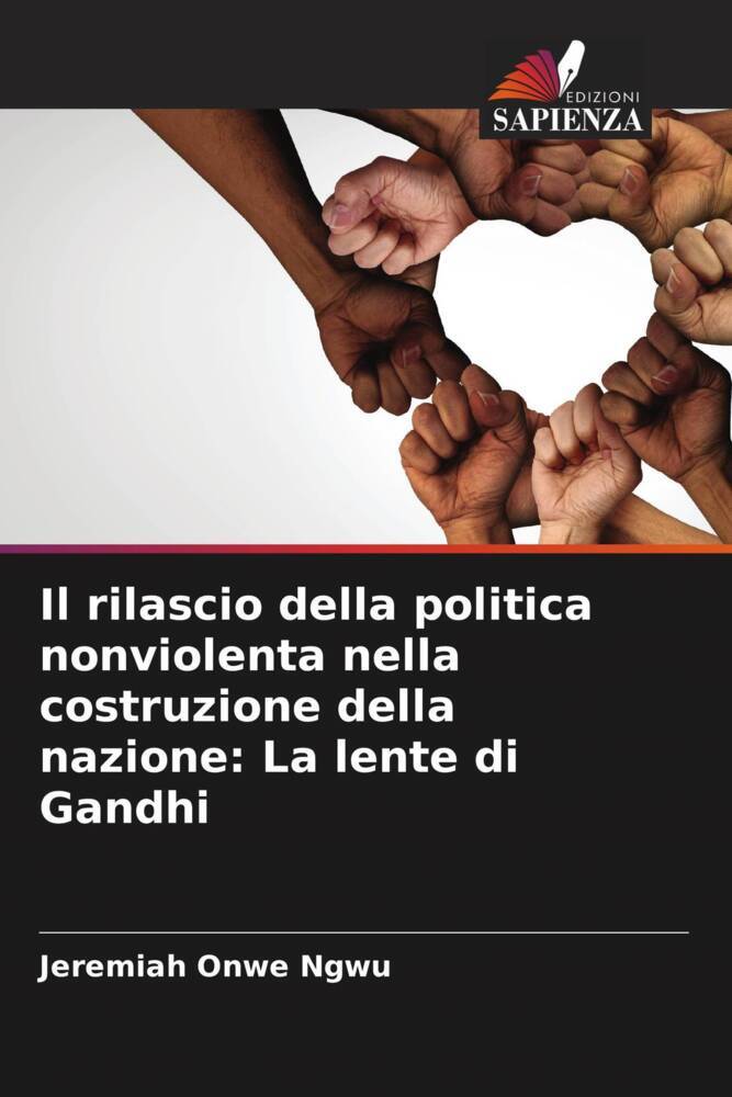 Il rilascio della politica nonviolenta nella costruzione della nazione: La lente di Gandhi