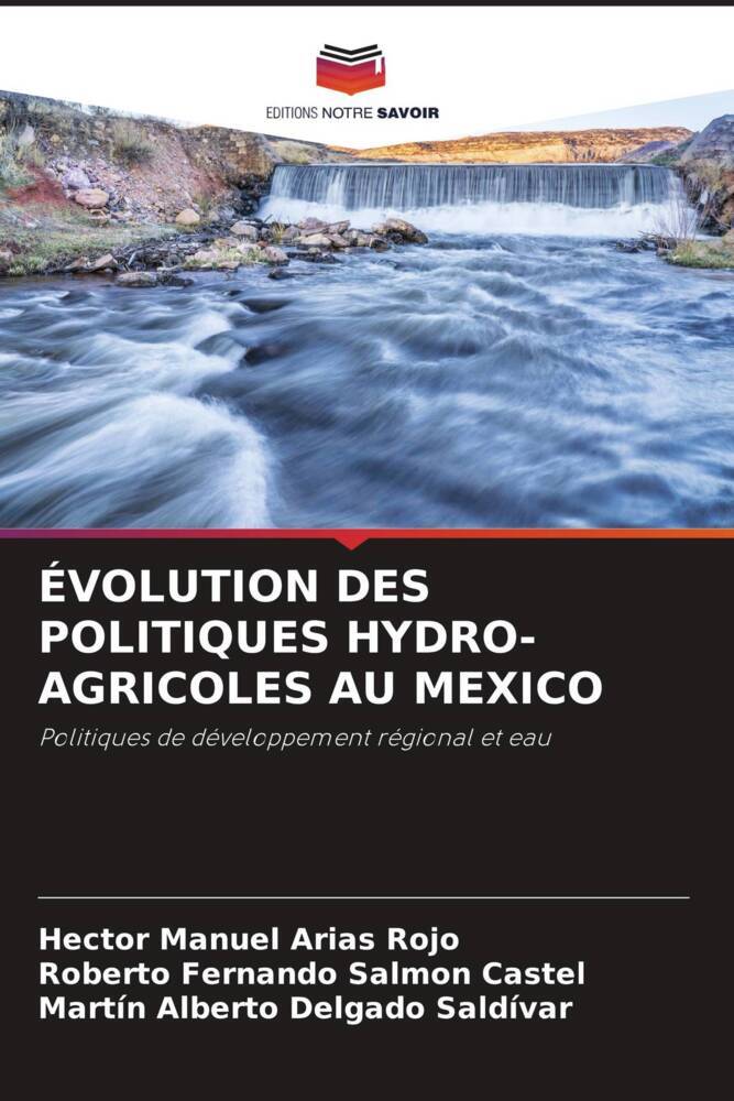 ÉVOLUTION DES POLITIQUES HYDRO-AGRICOLES AU MEXICO