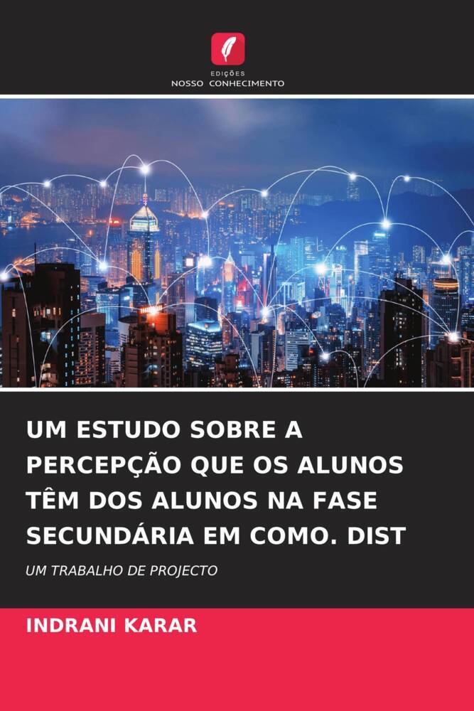 UM ESTUDO SOBRE A PERCEPÇÃO QUE OS ALUNOS TÊM DOS ALUNOS NA FASE SECUNDÁRIA EM COMO. DIST