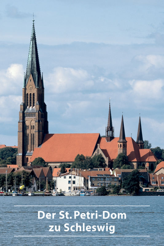 Der St. Petri-Dom zu Schleswig