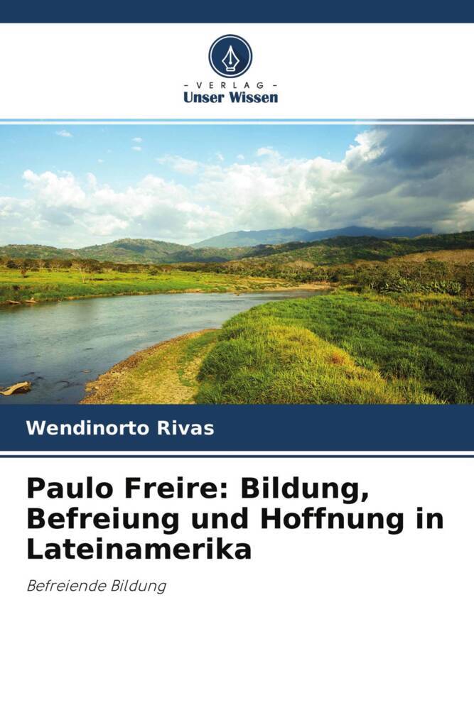 Paulo Freire: Bildung, Befreiung und Hoffnung in Lateinamerika