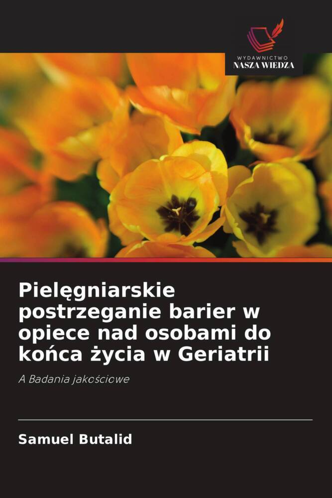 Pielegniarskie postrzeganie barier w opiece nad osobami do konca zycia w Geriatrii