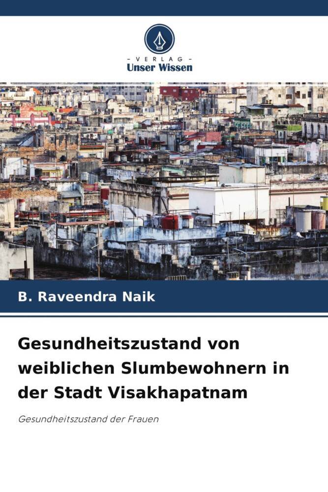 Gesundheitszustand von weiblichen Slumbewohnern in der Stadt Visakhapatnam