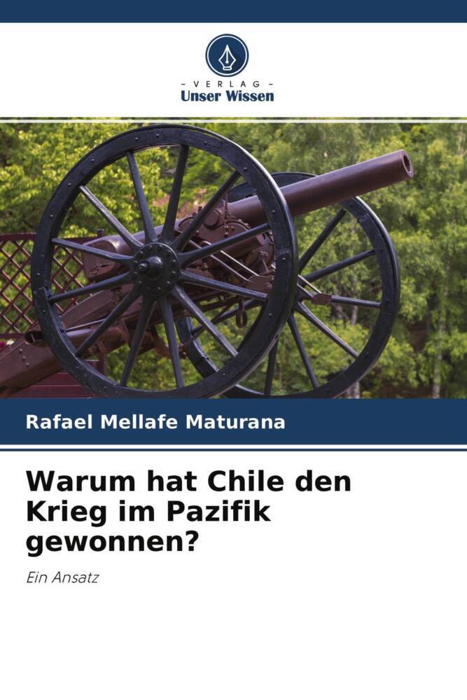 Warum hat Chile den Krieg im Pazifik gewonnen?