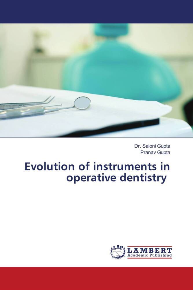 Evolution of instruments in operative dentistry