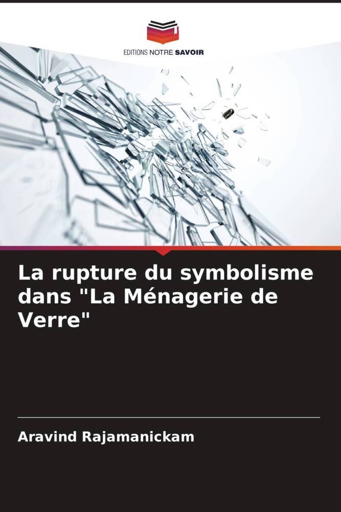 La rupture du symbolisme dans "La Ménagerie de Verre"