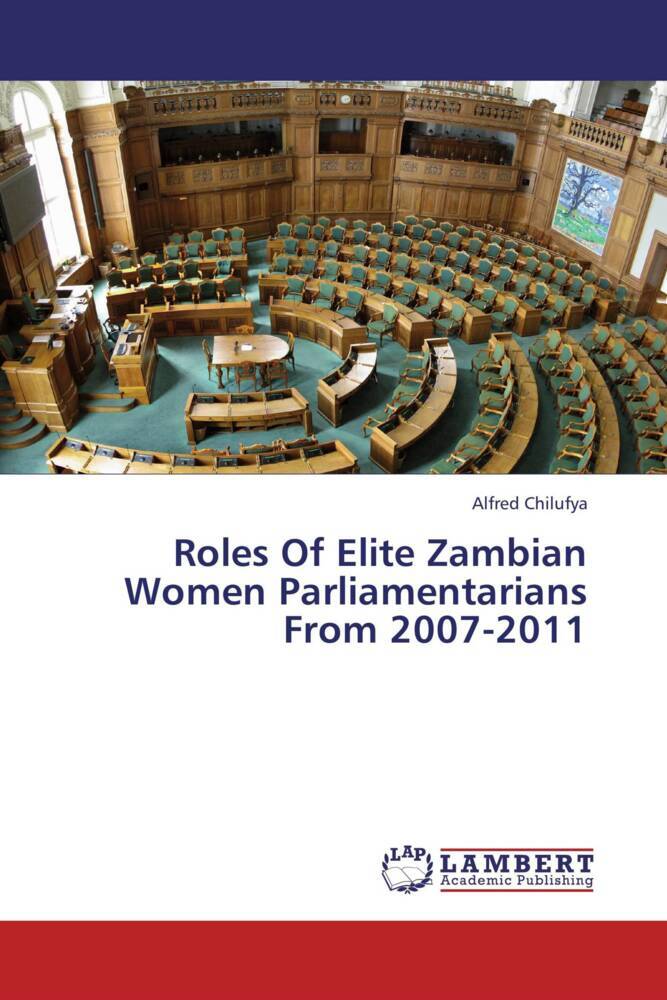 Roles Of Elite Zambian Women Parliamentarians From 2007-2011
