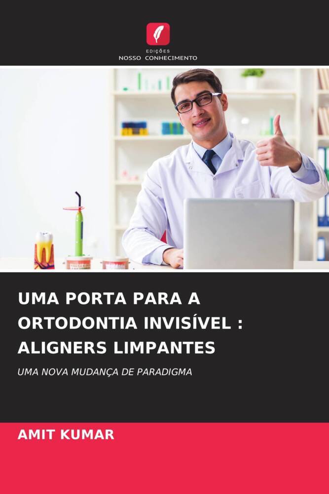 UMA PORTA PARA A ORTODONTIA INVISÍVEL : ALIGNERS LIMPANTES