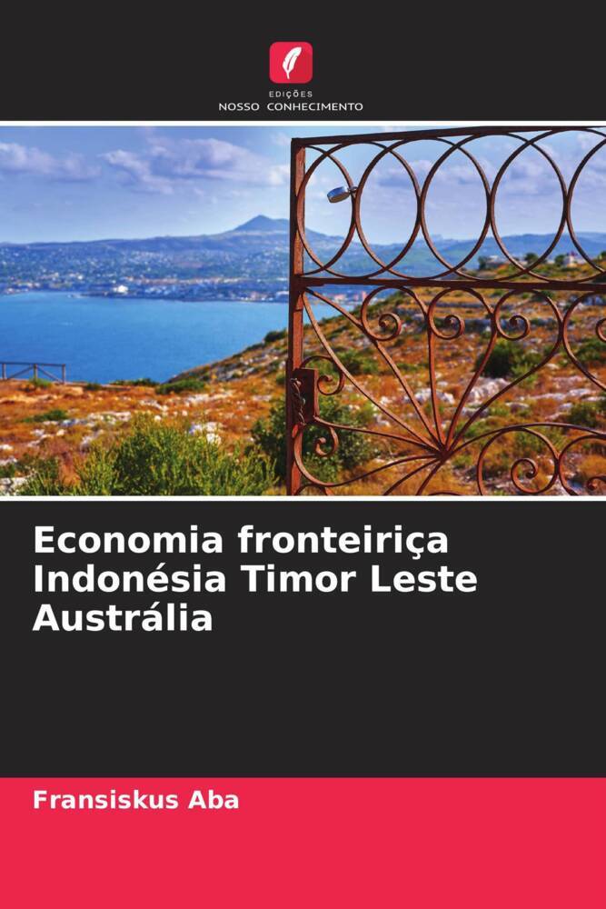 Economia fronteiriça Indonésia Timor Leste Austrália