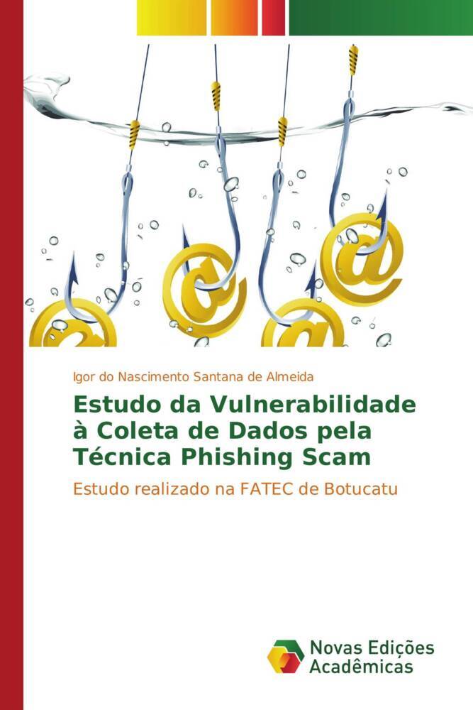 Estudo da Vulnerabilidade à Coleta de Dados pela Técnica Phishing Scam