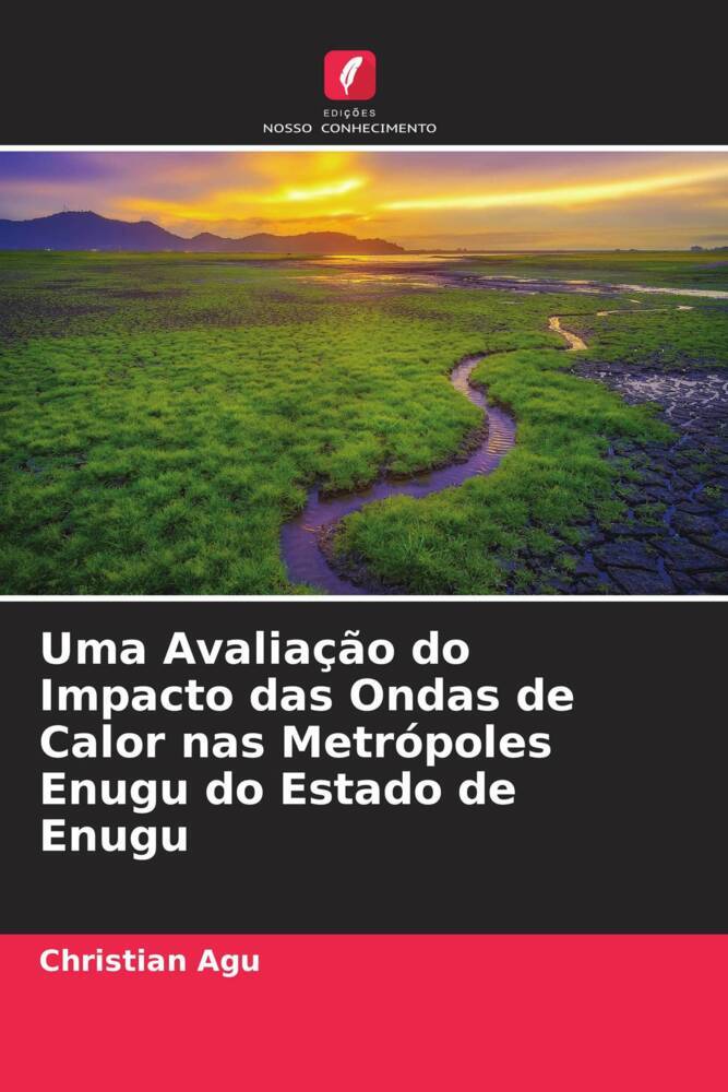 Uma Avaliação do Impacto das Ondas de Calor nas Metrópoles Enugu do Estado de Enugu
