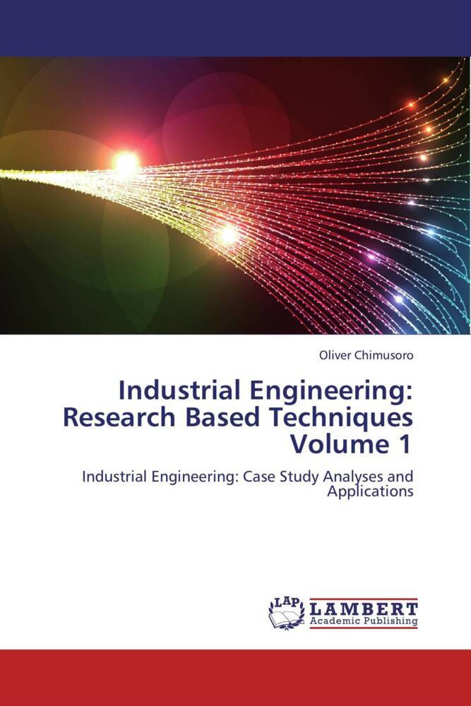 Industrial Engineering: Research Based Techniques Volume 1