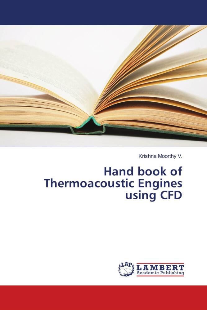 Hand book of Thermoacoustic Engines using CFD