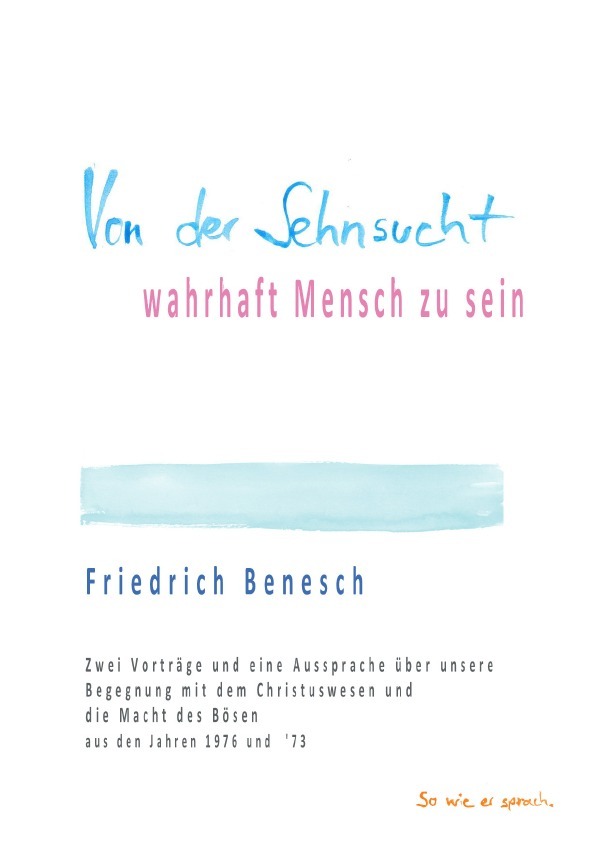 Von der Sehnsucht wahrhaft Mensch zu sein