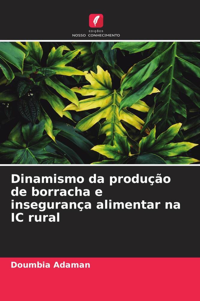 Dinamismo da produção de borracha e insegurança alimentar na IC rural