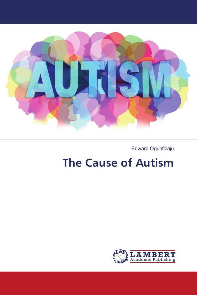 The Cause of Autism