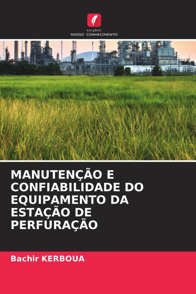 MANUTENÇÃO E CONFIABILIDADE DO EQUIPAMENTO DA ESTAÇÃO DE PERFURAÇÃO