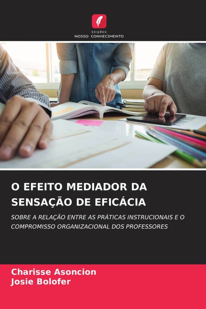 O EFEITO MEDIADOR DA SENSAÇÃO DE EFICÁCIA
