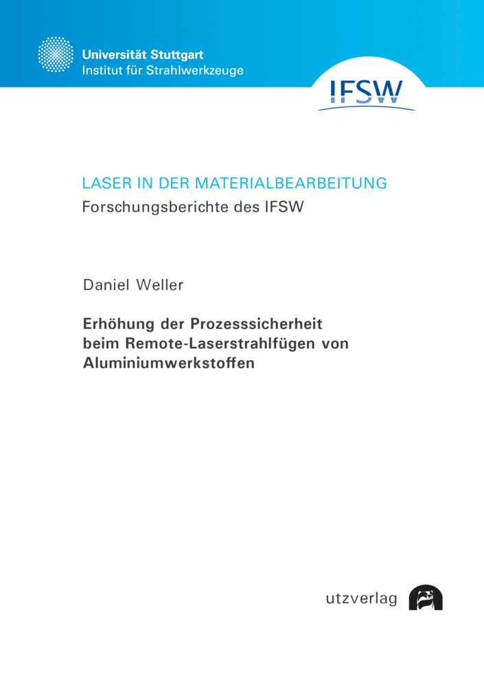 Erhöhung der Prozesssicherheit beim Remote-Laserstrahlfügen von Aluminiumwerkstoffen