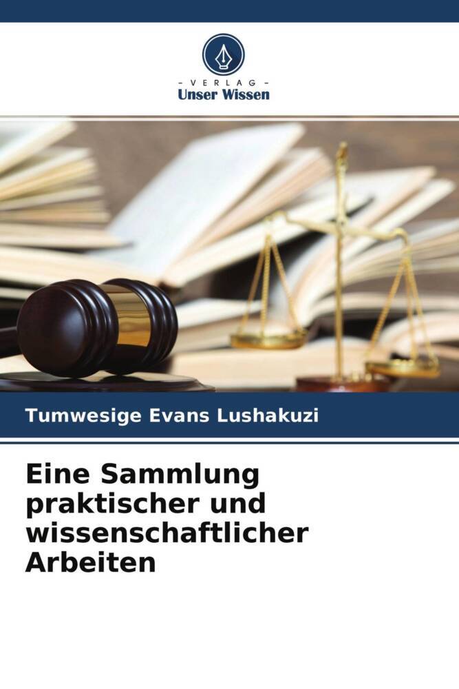 Eine Sammlung praktischer und wissenschaftlicher Arbeiten