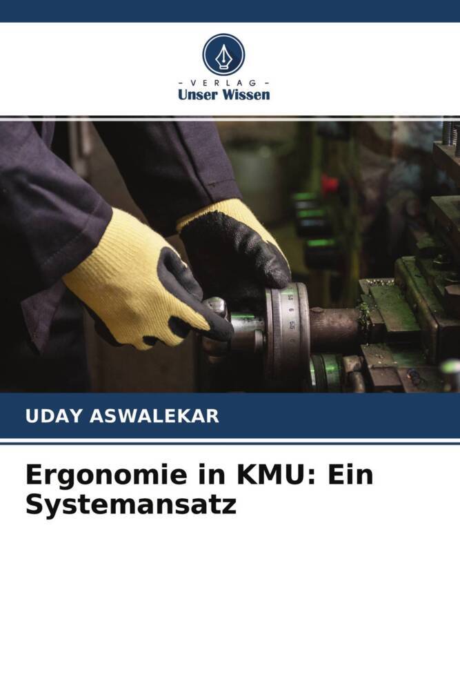 Ergonomie in KMU: Ein Systemansatz